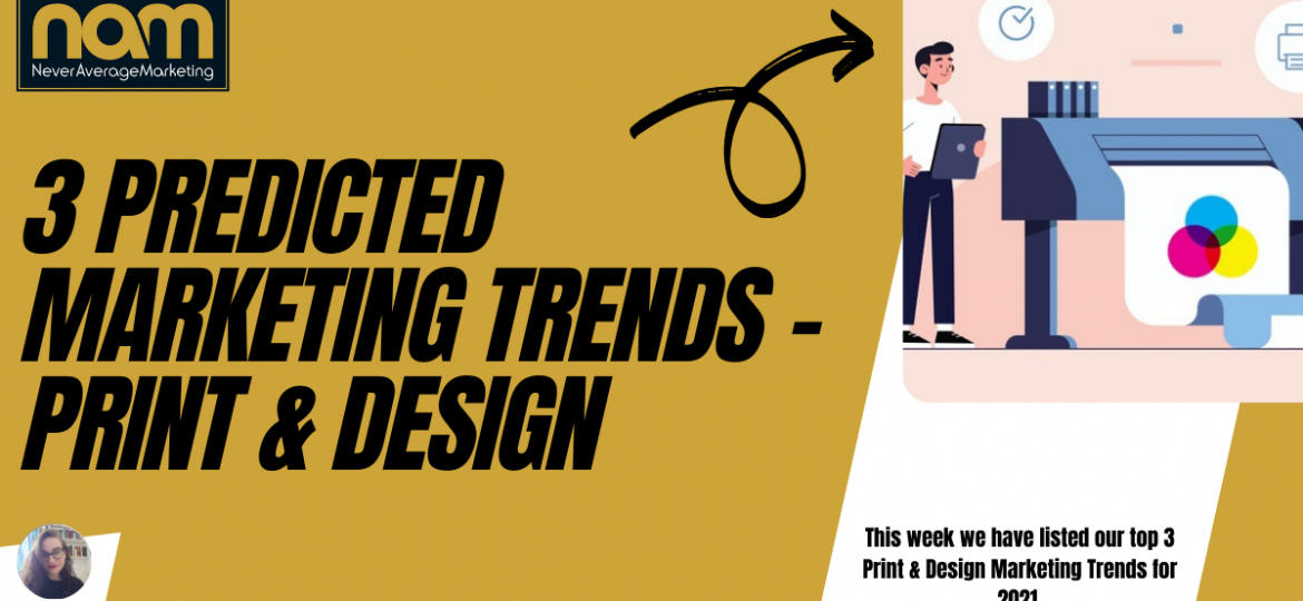 3 Predicted Marketing Trends - Print & Design