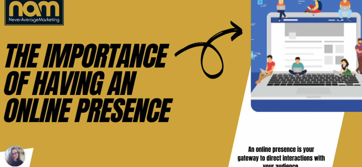 The Importance of having an Online Presence
