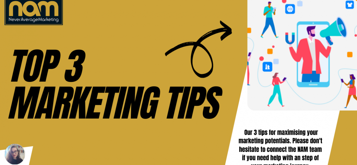Top 3 Marketing Tips